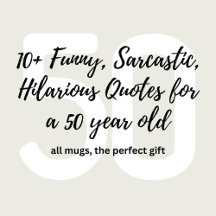 10+ Funny Sarcastic Mugs As A 50th Birthday Gift