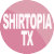 ShirtopiaTx