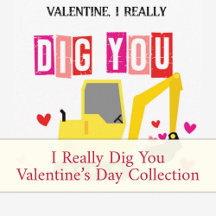 I Really Dig You Valentine's Day Collection