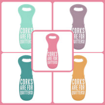 Corks Are For Quitters Funny Wine Gifts