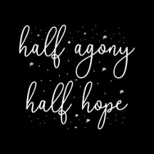 Half Agony, Half Hope II - Persuasion Quote
