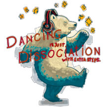 Dancing is just dissociation with extra steps
