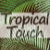 TropicalTouch