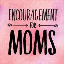 Encouragement for MOMS