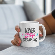 Never Stop Dreaming