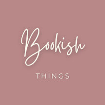 Bookish Things