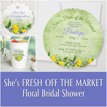 She's FRESH OFF THE MARKET Floral Bridal Shower