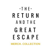 The Return & The Great Escape