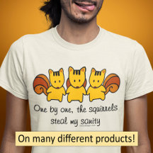 The squirrels steal my sanity