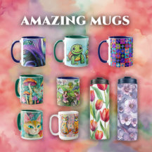    Beautiful One-of-A  Kind   MUGS