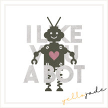 Robot Pun: I Like You a Bot