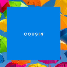 Cousin - Sharing in Facts