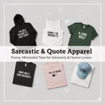 Sarcastic & Quote Apparel
