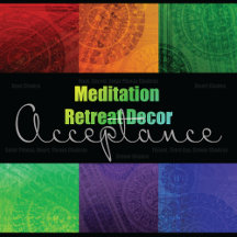 Meditation Retreat Decor : Acceptance
