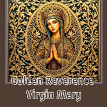 Golden Reverence Virgin Mary 