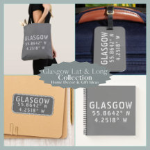 Glasgow Latitude & Longitude Collection