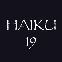 HAIKU 19