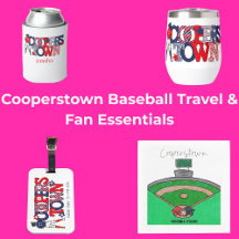 Cooperstown Baseball Travel & Fan Essentials