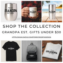 Grandpa Est. Modern Typography - Gifts Under $30 -