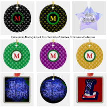 Monograms & Fun Text A to Z Names Ornaments