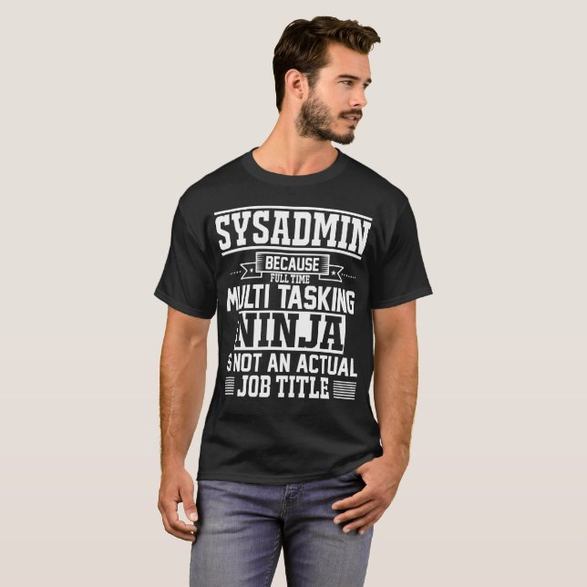 Sysadmin porque Ninja não é um t-shirt da posição (Frente Completa)