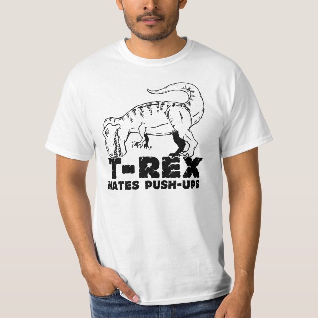 T-Rex Hates Empurra T-shirts Ups (Frente)