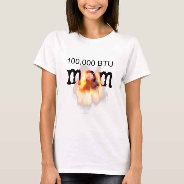 T-shirt 100.000 BTU MOM em chamas (Frente)