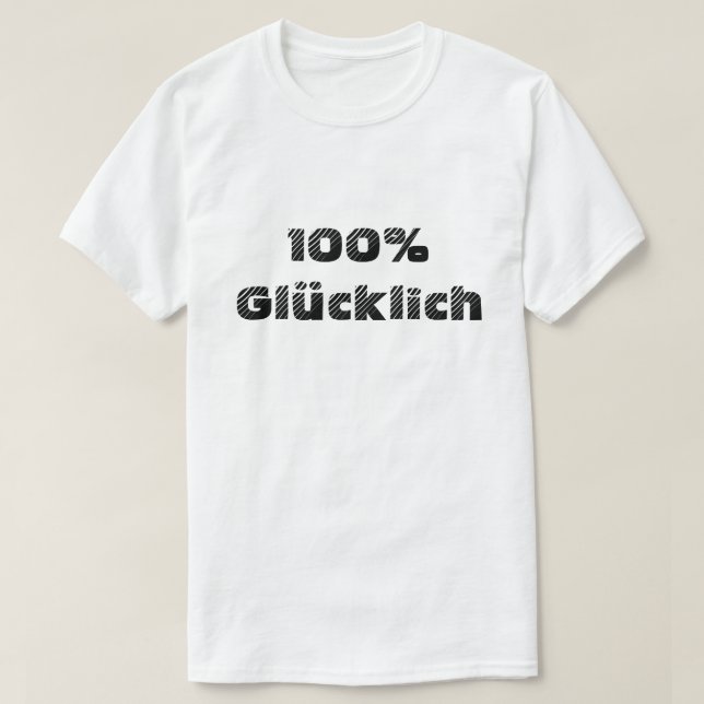T-shirt 100% glücklich | 100% satisfeito (Frente do Design)