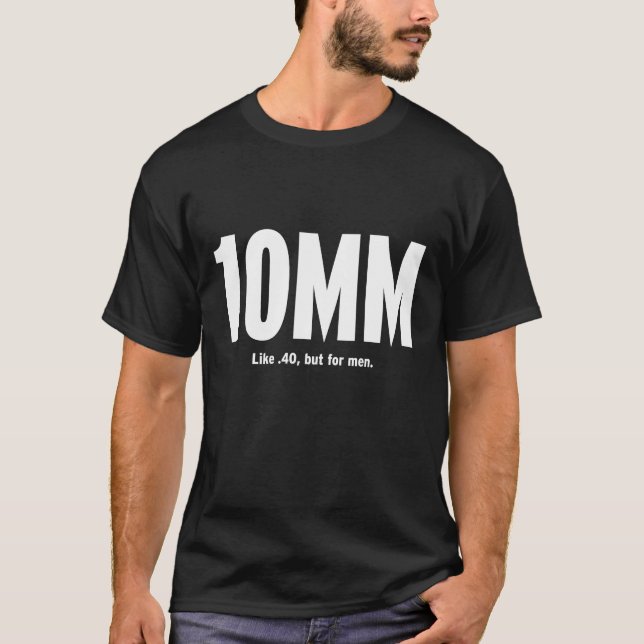 T-shirt 10MM - Como .40, mas para homens (Frente)