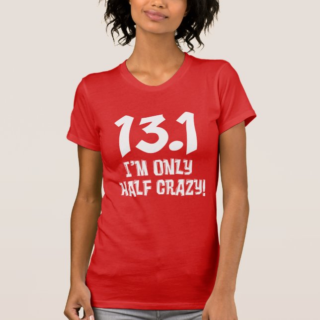 T-shirt 13.1 Apenas metade louca a nu (Frente)