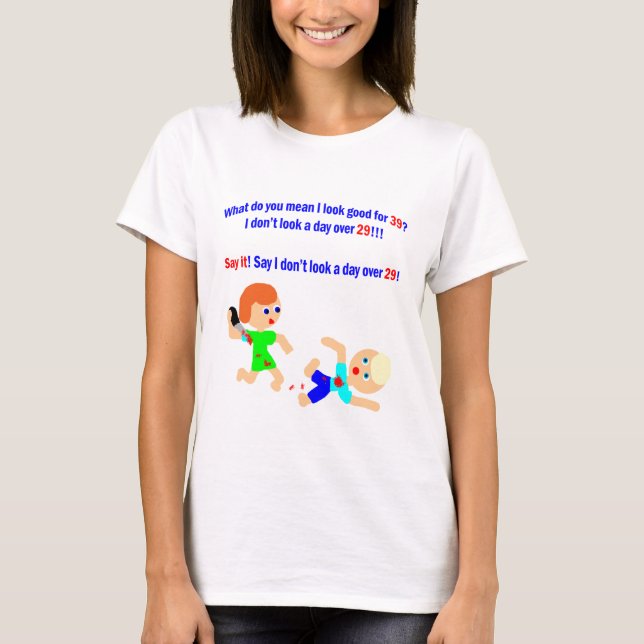 T-shirt 39 não um dia sobre 29 (Frente)