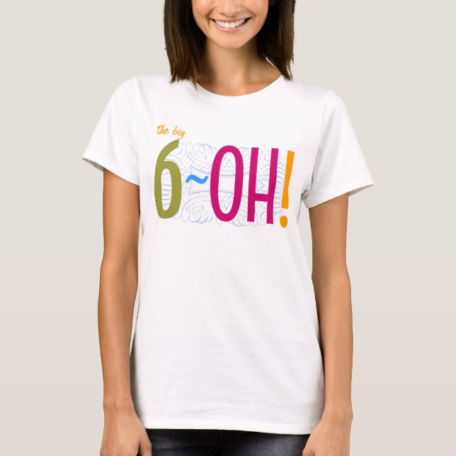 T-shirt 60th aniversário - o 6-OH grande! (Frente)