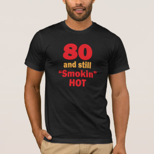 T-shirt 80 anos velho e ainda Smokin quente