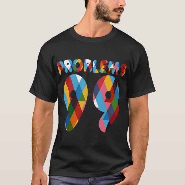 T-shirt 99 Problemas (Frente)