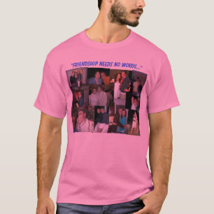 T-shirt A amizade não precisa nenhuma palavra