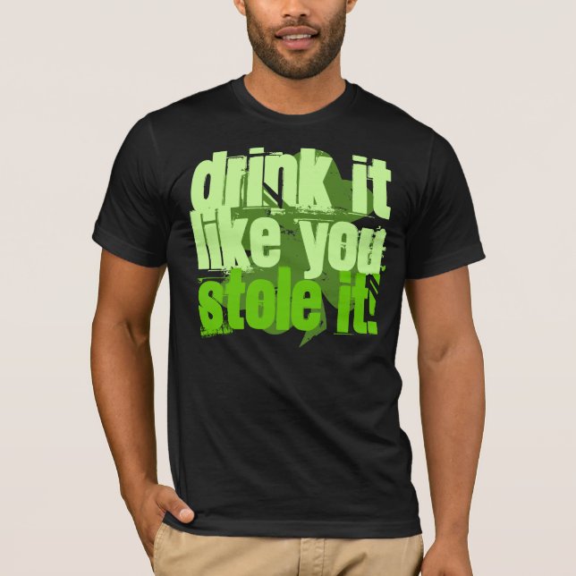 T-shirt A bebida que gosta de você roubou-o! (Frente)