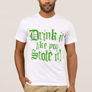 T-shirt A bebida que gosta de você roubou-o!