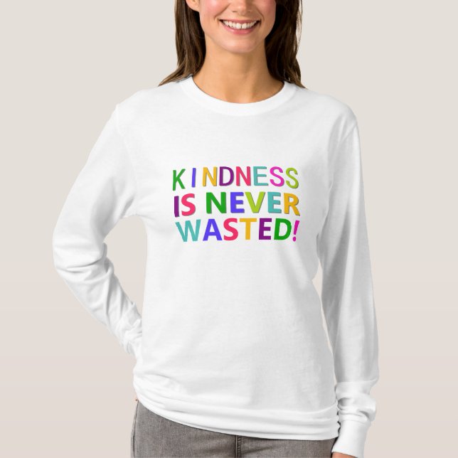 T-shirt A bondade nunca é desperdiçada (Frente)