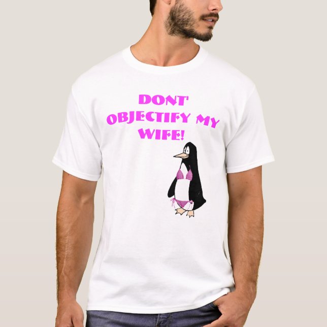 T-shirt a cópia do pinguim, ' não objectify minha esposa! (Frente)