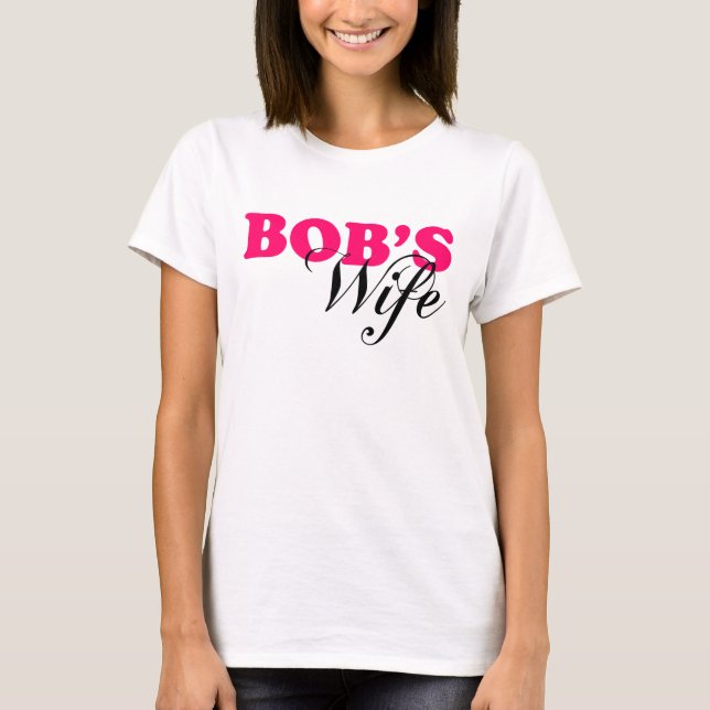 T-shirt A esposa de Bob (Frente)