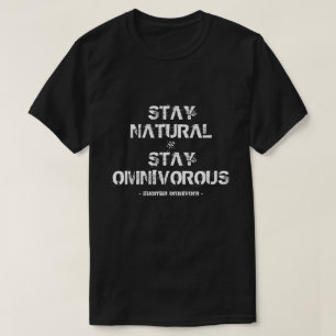 T-shirt A estada natural, permanece omnivorous!
