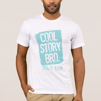 T-SHIRT A HISTÓRIA LEGAL BRO DI-LO OUTRA VEZ