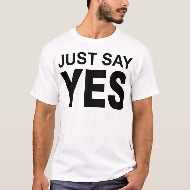T-shirt a imagem apenas diz sim (Frente)