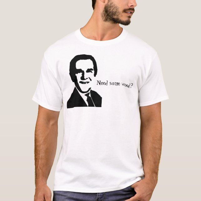 T-shirt A imagem e as citações de George Bush, "precisam (Frente)