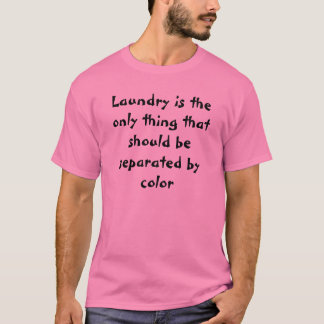 T-shirt A lavanderia é a única coisa que deve ser separa…