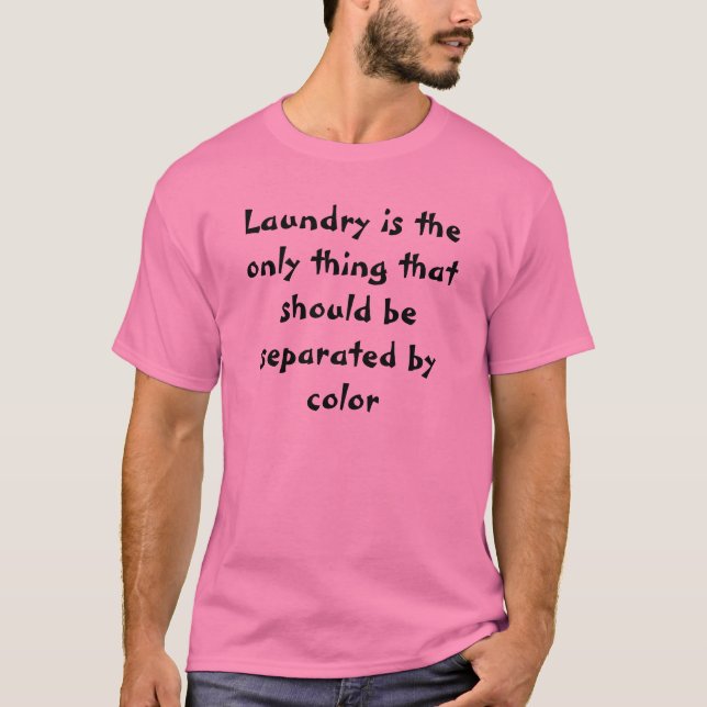 T-shirt A lavanderia é a única coisa que deve ser separa… (Frente)