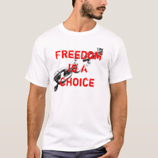 T-shirt A liberdade é uma escolha