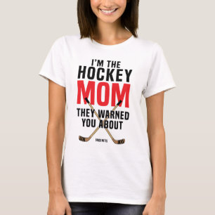 T-shirt A Mãe Do Hockey Te Avisaram Sobre O Vermelho