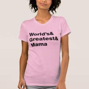 T-shirt A Maior e Maior Mãe do Mundo (Mamã)