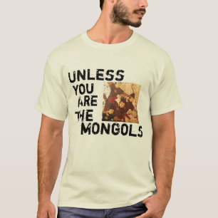 T-shirt A menos que você for os Mongols